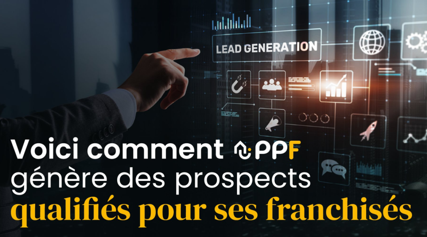 Comment PPF génère des prospects qualifiés pour ses franchisés grâce à une stratégie digitale nationale