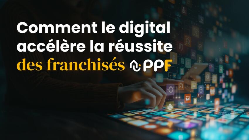 PPF mise sur le digital pour propulser ses franchisés