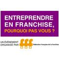 9ème édition de l’opération "Entreprendre en franchise, pourquoi pas vous ?"