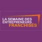 La Semaine des Entrepreneurs Franchisés, mode d’emploi