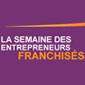 Lancement de la 2ème Semaine des Entrepreneurs Franchisés