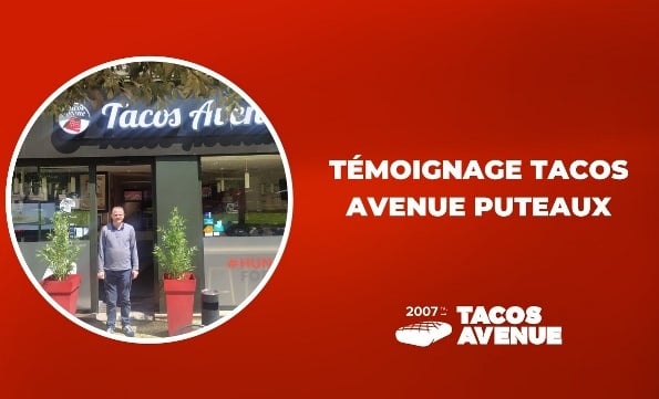 Le franchisé Tacos Avenue de Puteaux apporte son témoignage