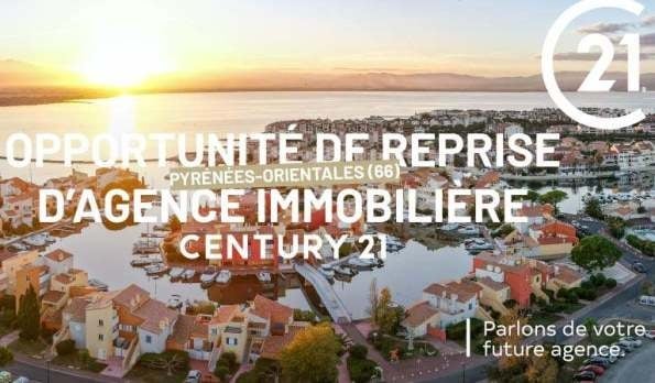 CENTURY 21 : une agence immobilière performante à reprendre sur la côte des Pyrénées-Orientales