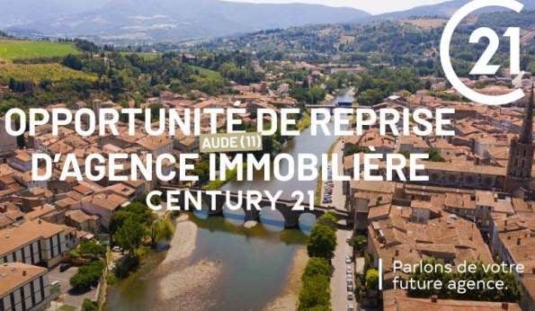 CENTURY 21 : une agence immobilière rentable à reprendre dans l’Aude