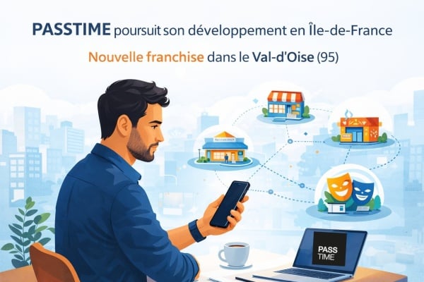 Le réseau PASSTIME accueille un nouveau franchisé dans le Val-d’Oise