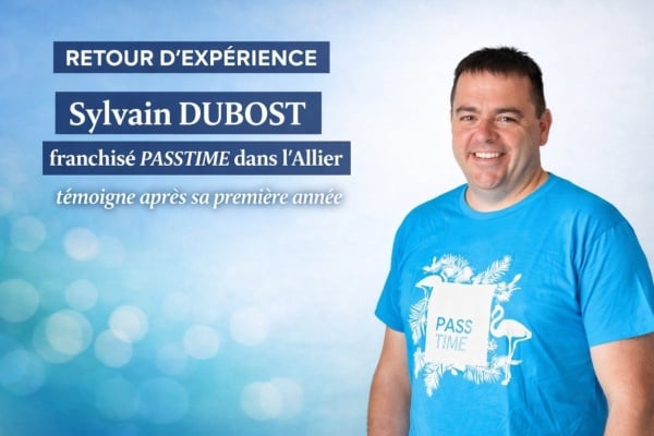 Sylvain DUBOST évoque son expérience de franchisé PASSTIME dans l’Allier