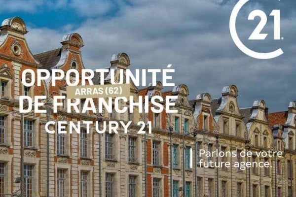 Entreprendre en franchise à Arras : une opportunité à saisir avec CENTURY 21