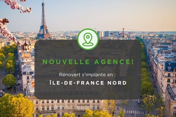 Une nouvelle agence rénovert a ouvert en Île-de-France Nord