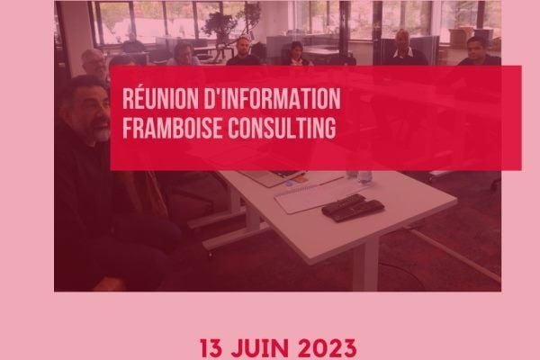 Framboise Consulting revient sur sa dernière réunion d’information