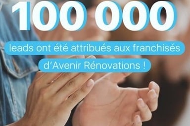 Avenir Rénovations franchit une étape clé avec 100 000 leads attribués à ses franchisés