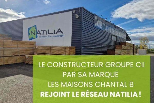 Natilia consolide son réseau avec l’arrivée des Maisons Chantal B