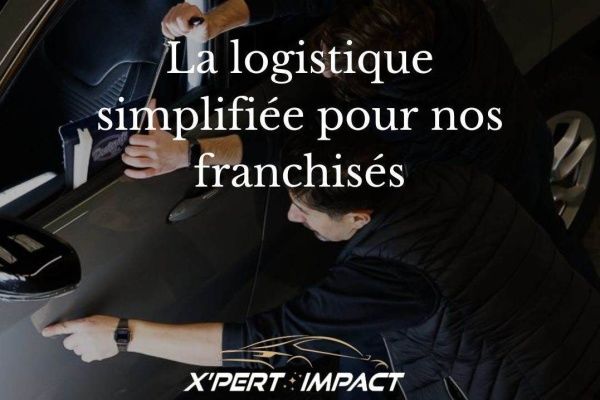 X'PERT IMPACT met une plateforme logistique au service de ses franchisés