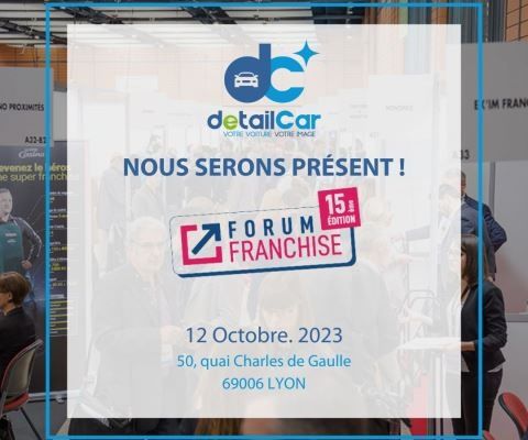 Le jeudi 12 octobre, retrouvez l’équipe DetailCar au Forum Franchise de Lyon